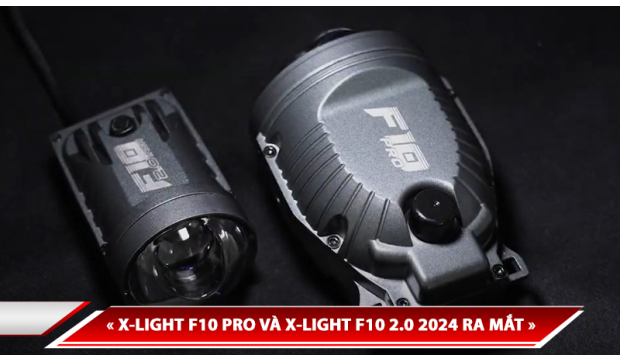 X-LIGHT F10 PRO VÀ X-LIGHT F10 2.0 2024 RA MẮT - LOẠT CÔNG NGHỆ NỔI BẬT TRONG PHÂN KHÚC BI GẦM